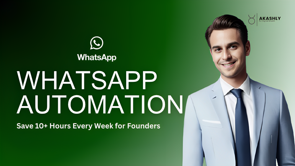 How WhatsApp Automation Can Save 10+ Hours Every Week for Founders