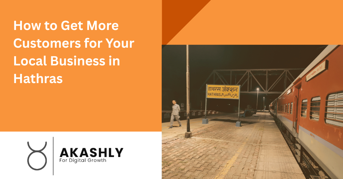 How to Get More Customers for Your Local Business in Hathras (Proven Strategies)